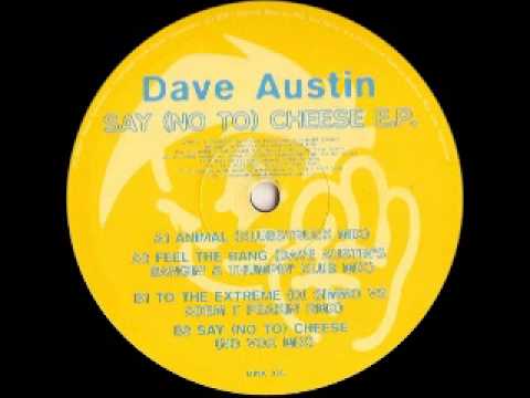 Dave Austin - Say 'no to' Cheese