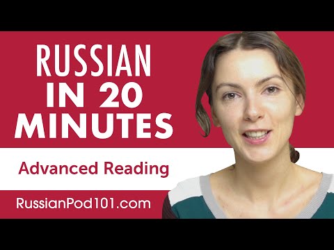 20 Minutes of Russian Reading Comprehension for Advanced Learners