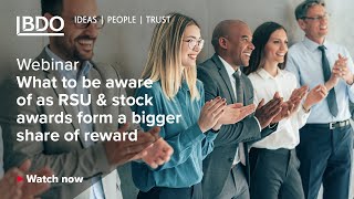 BDO Webinar: What to be aware of as RSU & stock awards form a bigger share of rewards – 20 June 2022