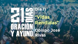 Día Nº11 – «Vidas Rendidas» / Obispo José Rivas