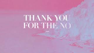 Thank You For The No