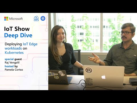 Deep Dive: Deploying IoT Edge workloads on Kubernetes