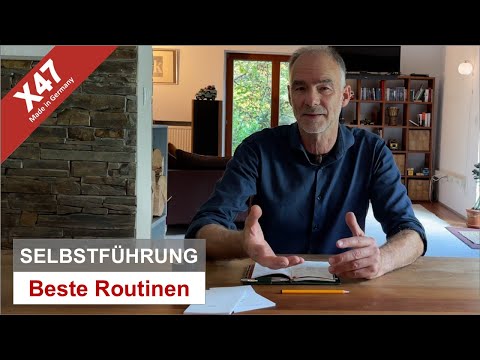 X47-Wissen |  Die besten Routinen für die Selbstführung