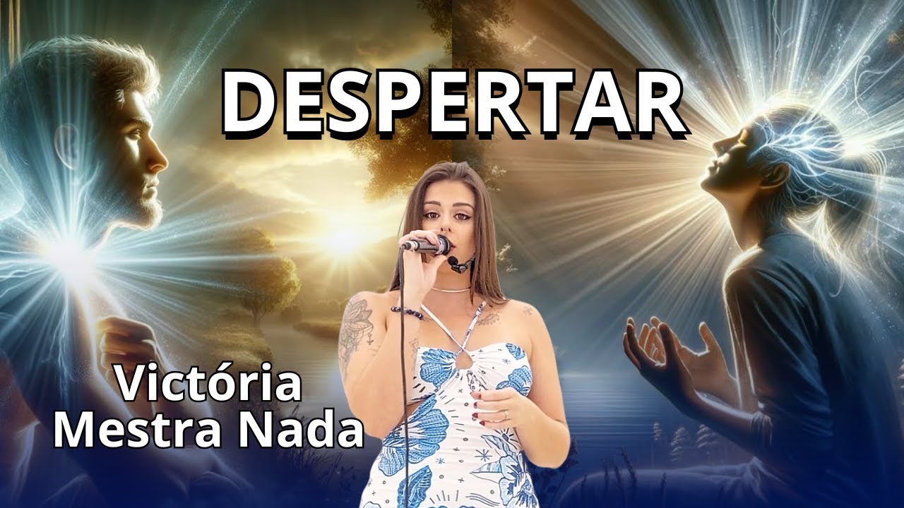 MESTRA NADA E VICTÓRIA / O Despertar.