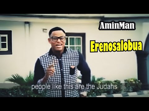 Erenosalobua - AminMan | Edo Music