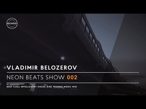 Neon Beats Show #002 - Mix By Vladimir Belozerov