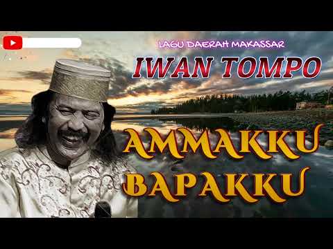 IWAN TOMPO AMMAKKU BAPAKKU