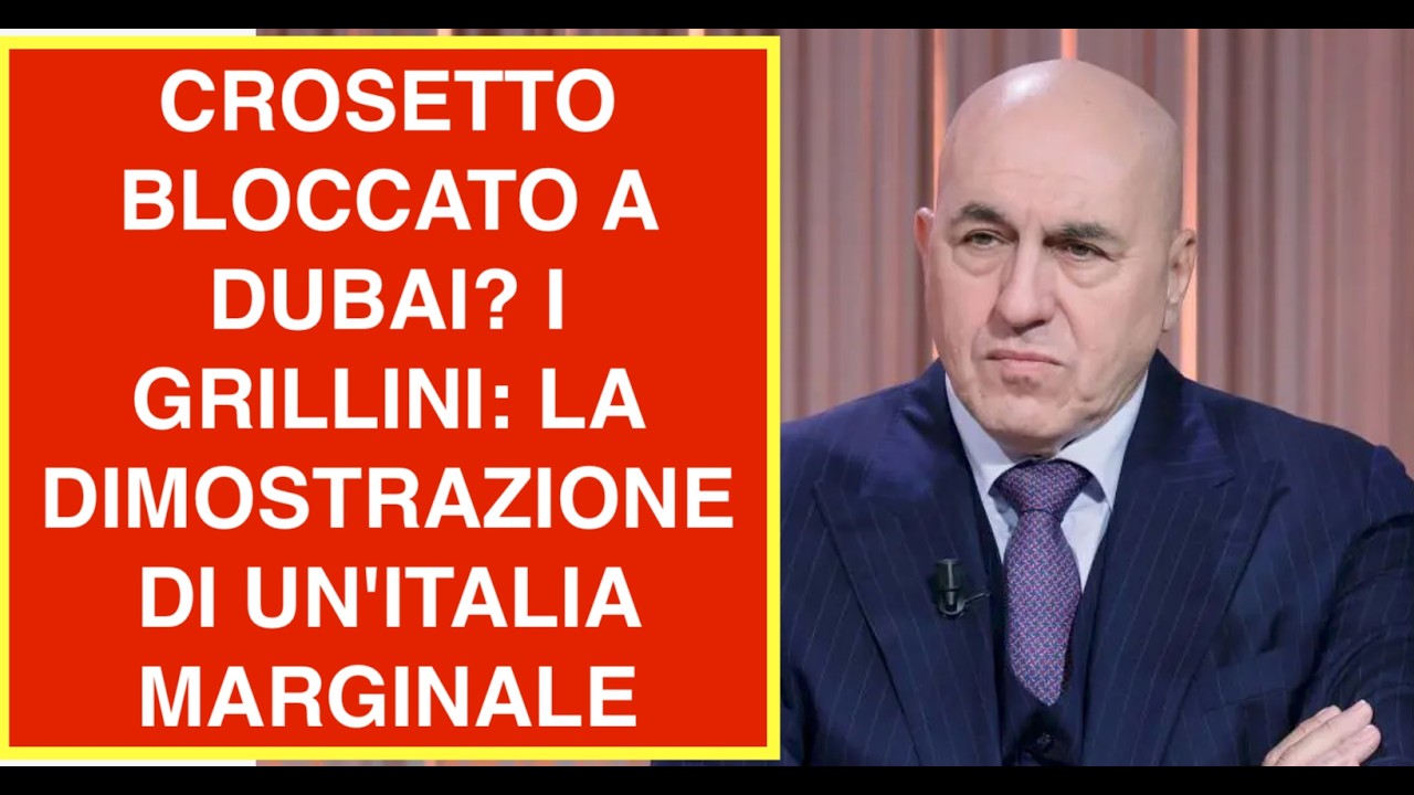 CROSETTO BLOCCATO A DUBAI? I GRILLINI: LA DIMOSTRAZIONE DI UN'ITALIA MARGINALE