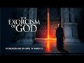 The Exorcism Of God Clip I Have Enough Faith Exclusive Ultimate Film Trailers