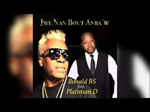 Ronald BS ft Platinum D -Jwe Nan Bout Anbaw
