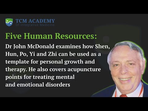 Introdução aos Cinco Recursos Humanos: Shen, Hun, Po, Yi, Zhi, pelo Dr. John McDonald.