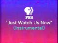 PBS 1990 Just Watch Us Now Song Instrumental