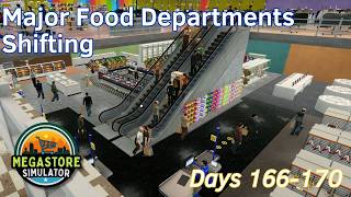 Major Food Departments Shifting - 34 - Days 166-170 - Megastore Simulator