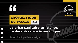 Les Causeries de l'économie : Géopolitique du vaccin #4 : Crise et choc de décroissance économique