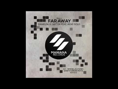 Jaytor & DanielSK ft Rene Gold - Far Away (Pete Bellis & Tommy Remix)