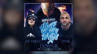 Stuck In My Ways - DL Down3r ft Jay Tablet & Zyme (Lyric Video)