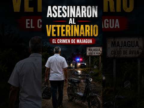 EL AS3SINATO+ DEL VETERINARIO DE MAJAGUA