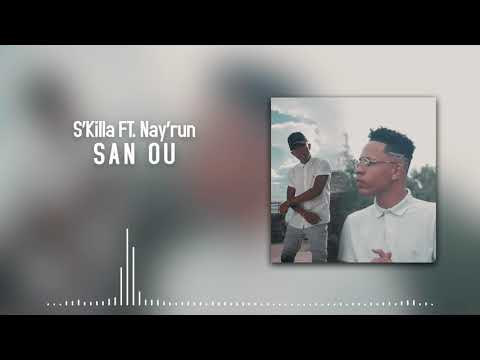S'Killa Ft. Nay'run - San Ou (Audio Officiel)
