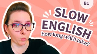 How long does it REALLY take to learn English? | B1 SLOW ENGLISH • listening practice
