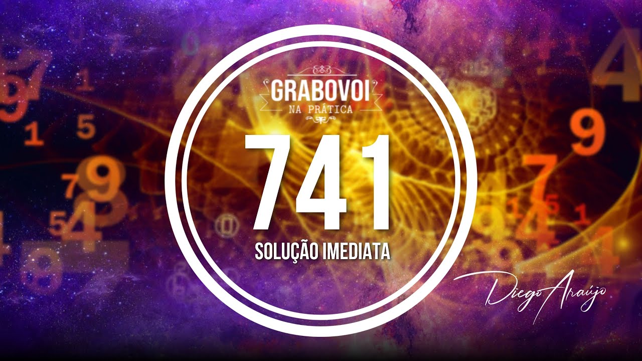 MANTRA 741 PARA SOLUÇÃO IMEDIATA - SEQUÊNCIAS DE GRIGORI GRABOVOI - LEI DA ATRAÇÃO
