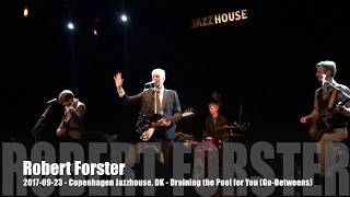 Robert Forster - Draining the Pool for You - 2017-09-23 - Copenhagen Jazzhouse, DK