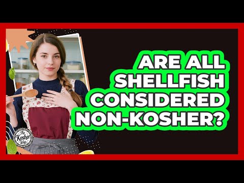 Are All Shellfish Considered Non-Kosher?
