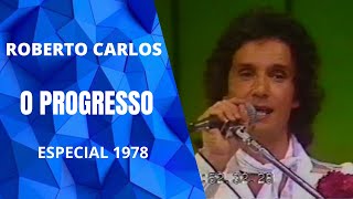 O Progresso - Roberto Carlos - Especial 1978