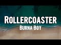 Burna Boy - Rollercoaster (Lyrics)