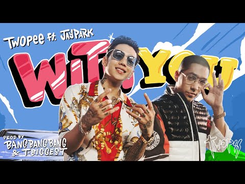 WITH YOU (Official MV)  - Twopee Southside Feat Jay Park
