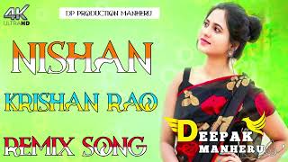 NISHAN Dj Remix Song Krrish Rao Dj Remix New Hindi Song 2023 |