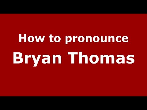 How to pronounce Bryan Thomas (American English/US)  - PronounceNames.com