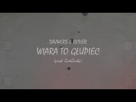DAJWERS - Wiara to głupiec ft. Rover (prod.Grek Zorba) LYRIC VIDEO