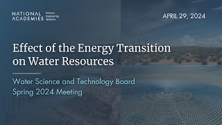 Effect of the Energy Transition on Water Resources: Water Science and Technology Board Meeting
