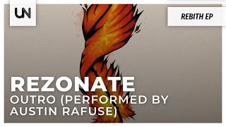 Rezonate - Outro (Performed by Austin Rafuse)
