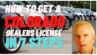 How to get a Colorado Dealer License in 7 Steps
