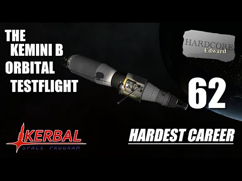 Kerbal Space Program | Hardest Career | 62 | The Kemini B Orbital Test-flight