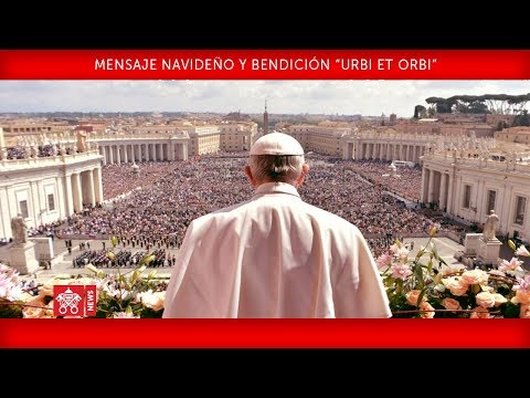 Mensaje Navideño del Papa Francisco “Urbi et Orbi”