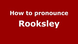How to pronounce Rooksley