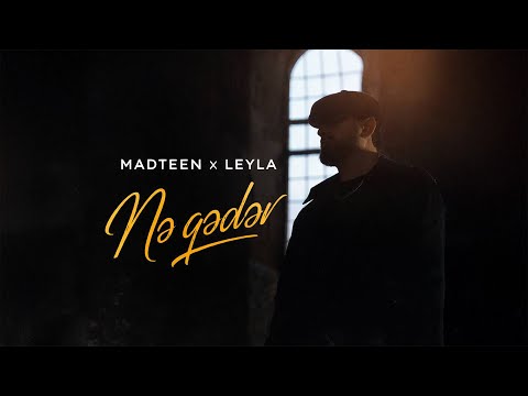 MadTeen x Leyla — Nə Qədər (Rəsmi Musiqi Videosu)
