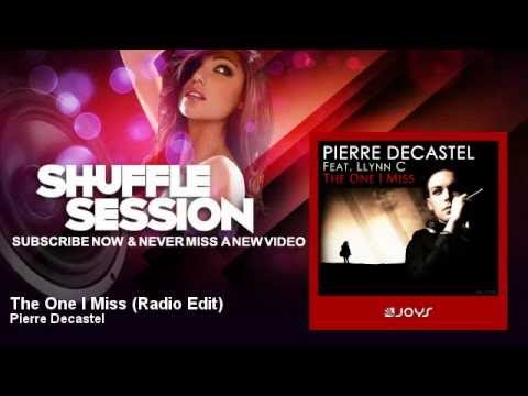 Pierre Decastel - The One I Miss - Radio Edit - ShuffleSession