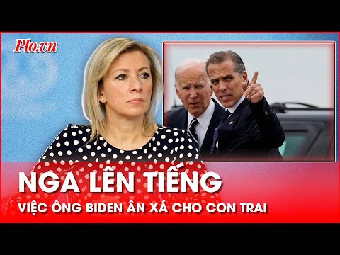 Nga nói gì về việc việc ông Biden ân xá cho con trai? - PLO