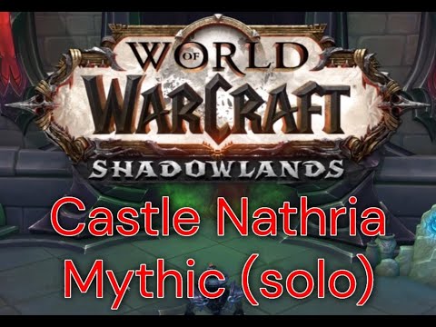 WoW Castle Nathria (Schloss Nathria) Mythic solo