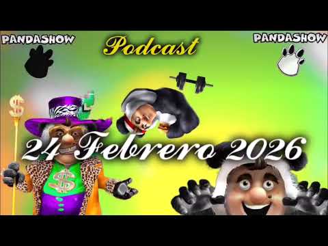24 FEBRERO 2026 EL PANDA SHOW 
