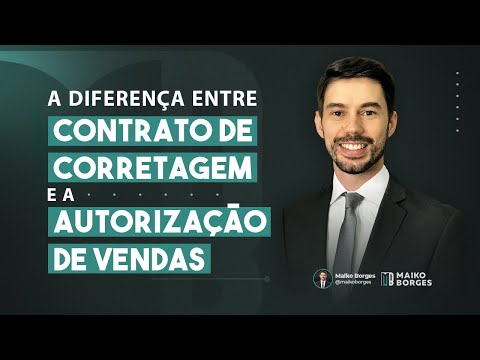 A diferença entre Contrato de Corretagem e Autorização de Venda!