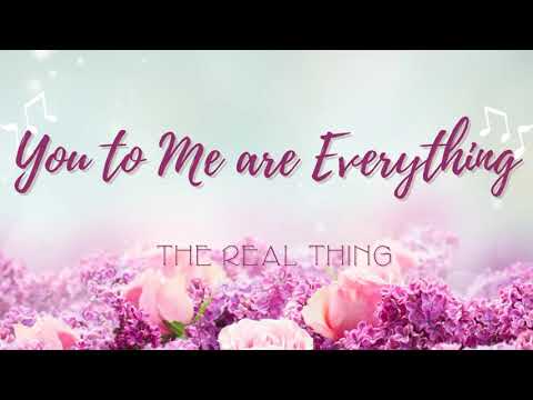 You To Me are Everything - The Real Thing (Lyrics)