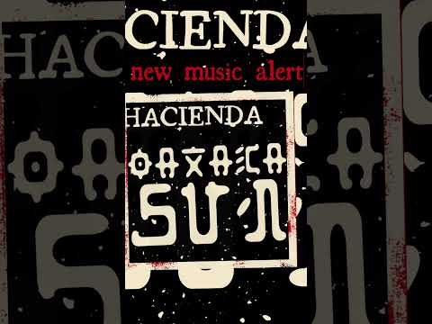 Oaxaca Sun New Music
