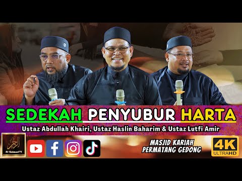 FORUM SEDEKAH PENYUBUR HARTA - Ustaz Abdullah Khairi, Ustaz Haslin Baharim & Ustaz Lutfi Amir