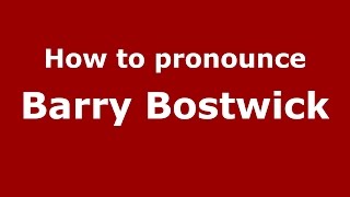 How to pronounce Barry Bostwick
