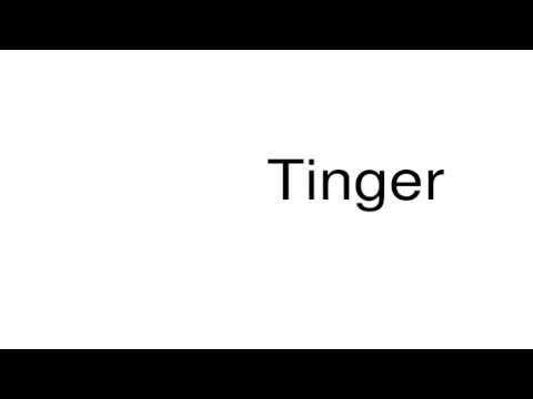 How to pronounce Tinger