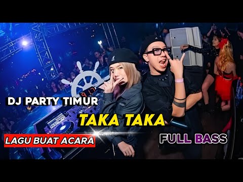 DJ TAKA TAKA PARTY TIMUR || DISCO TANAH 2024